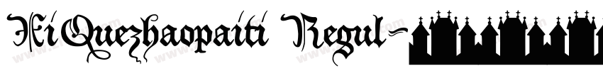 XiQuezhaopaiti Regul字体转换
